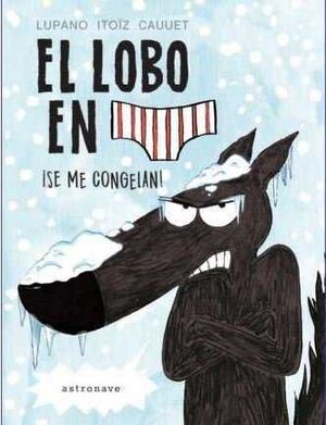 EL LOBO EN CALZONCILLOS 2 SE ME CONGELAN