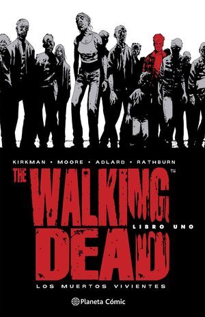 THE WALKING DEAD. LOS MUERTOS VIVIENTES V1 (PLANETA C�MIC)