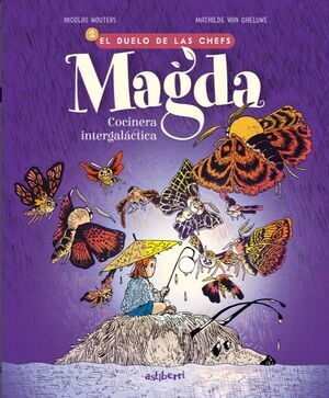 MAGDA; COCINERA INTERGAL�CTICA #02. EL DUELO DE LAS CHEFS