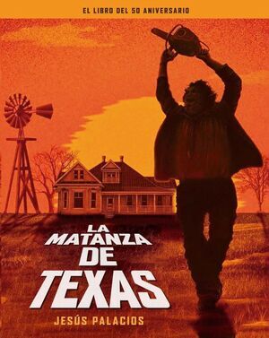 LA MATANZA DE TEXAS. LIBRO DEL 50 ANIVERSARIO