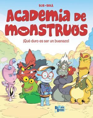 ACADEMIA DE MONSTRUOS; 1. �QU� DURO ES SER UN BUENAZO!