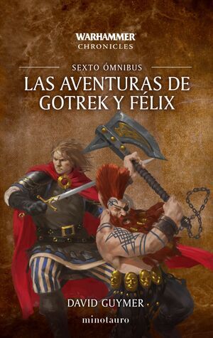 LAS AVENTURAS DE GOTREK Y F�LIX: OMNIBUS 6
