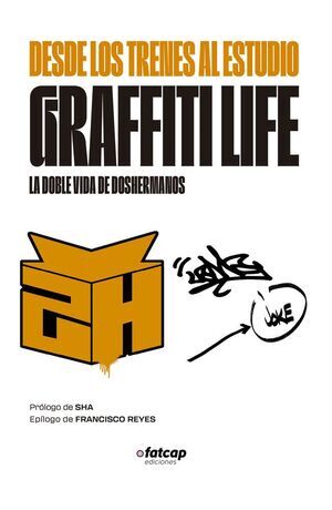 DESDE LOS TRENES AL ESTUDIO. GRAFFITI LIFE