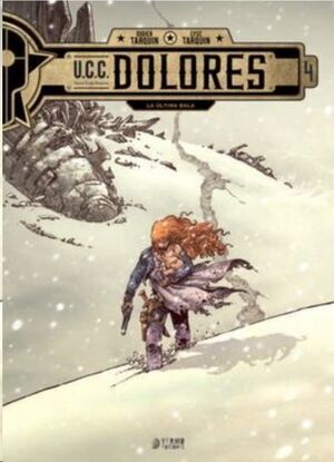 U.C.C. DOLORES #04. LA ULTIMA BALA