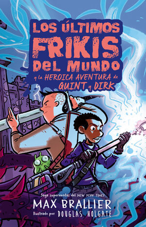 LOS �LTIMOS FRIKIS DEL MUNDO: LA HEROICA AVENTURA DE QUINT Y DIRK