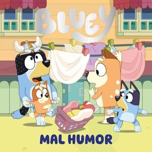 BLUEY. MAL HUMOR