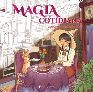 MAGIA COTIDIANA. COLOREA: FANTAS�A COSY