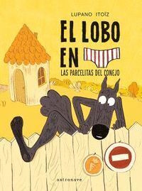 EL LOBO EN CALZONCILLOS 9 LAS PARCELITAS DEL CONEJO