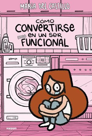 COMO CONVERTIRSE EN UN SER ( CASI ) FUNCIONAL 
