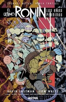 LAS TORTUGAS NINJA: EL ULTIMO RONIN. LOS A�OS PERDIDOS