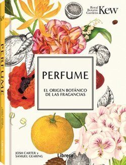 PERFUME; EL ORIGEN BOTANICO DE LAS FRANGANCIAS
