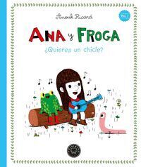 ANA Y FROGA; TOMO 1: QUIERES UN CHICLE? (NUEVA EDICION)