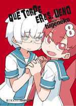 QUE TORPE ERES; UENO #08