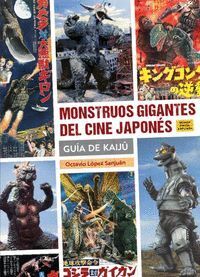 MONSTRUOS GIGANTES DEL CINE JAPONES GUIA DE KAIJU 2� ED