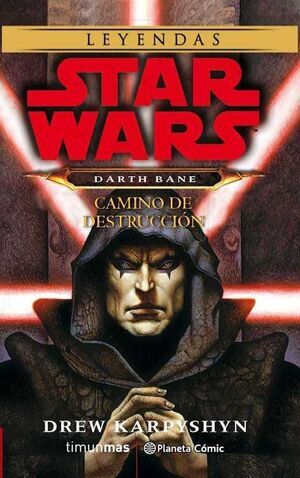STAR WARS LEYENDAS: DARTH BANE CAMINO DE DESTRUCCION                       