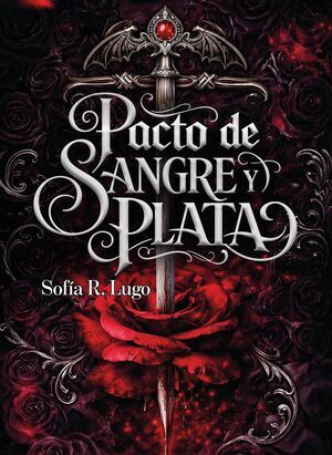 PACTO DE SANGRE Y PLATA UN DESTINO DE FUEGO Y SOMBRAS #01