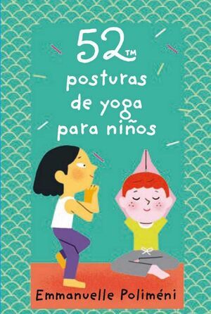 52 POSTURAS DE YOGA PARA NI�OS                                             