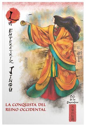 MITOS Y LEYENDAS DE JAP�N #13. LA EMPERATRIZ JINGU. LA CONQUISTA DEL REINO OCCIDENTAL
