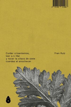CUIDAR CRISANTEMOS; LEER A LI BAI Y TOCAR LA C�TARA DE SIETE