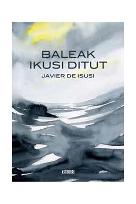 BALEAK IKUSI DITUT (2� EDIZIOA)