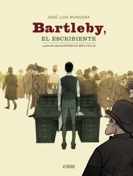 BARTLEBY, EL ESCRIBIENTE 2A EDICION