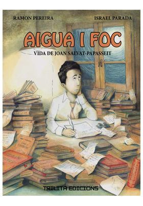 AIGUA I FOC. VIDA DE JOAN SALVAT-PAPASSEIT (CATALAN)