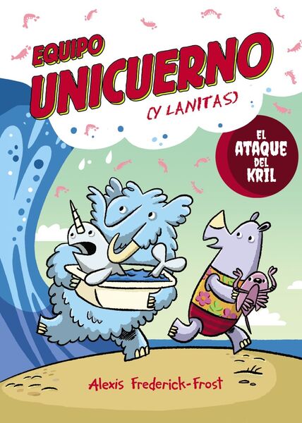 EQUIPO UNICUERNO VOL 01 . EL ATAQUE DEL KRIL