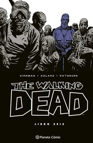 THE WALKING DEAD. LOS MUERTOS VIVIENTES #06