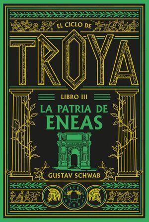 EL CICLO DE TROYA V3. LA PATRIA DE ENEAS
