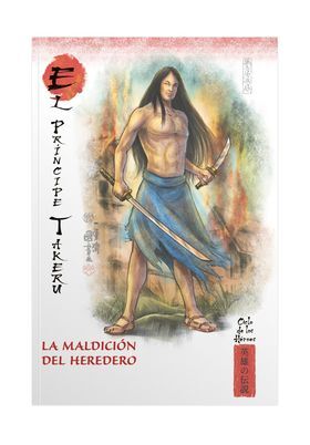 MITOS Y LEYENDAS DE JAPON 25. EL PRINCIPE TAKERU. LA MALDICION DEL HEREDERO