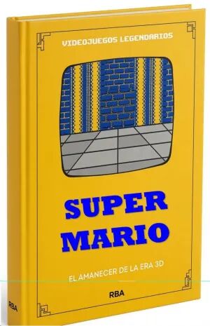 Portada de VIDEOJUEGOS LEGENDARIOS #17. SUPER MARIO 64. EL AMANECER DE LA ERA 3D