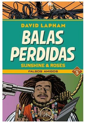 BALAS PERDIDAS. SUNSHINE & ROSES 05: FALSOS AMIGOS
