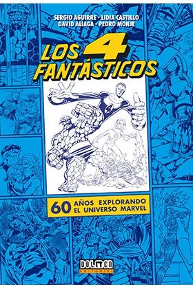 Portada de LOS CUATRO FANTASTICOS. 60 AÑOS EXPLORANDO EL UNIVERSO MARVEL