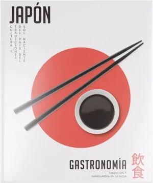 Portada de COLECCIÓN JAPÓN V01. GASTRONOMÍA. TRADICIÓN Y VANGUARDIA EN LA MESA