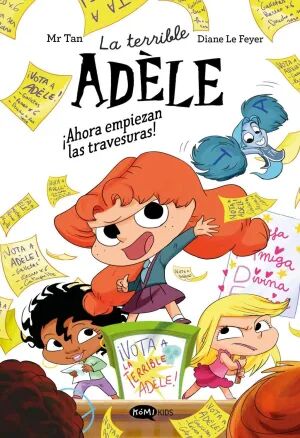 Portada de LA TERRIBLE ADÈLE NOVELA 2. ¡AHORA EMPIEZAN LAS TRAVESURAS!
