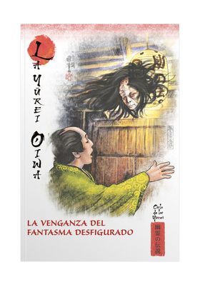 Portada de MITOS Y LEYENDAS DE JAPON 37. LA YUREI OIWA. LA VENGANZA DEL FANTASMA DESFIGURADO